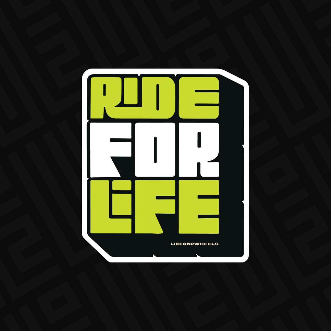 Ride for life Sticker - Life on 2 Wheels