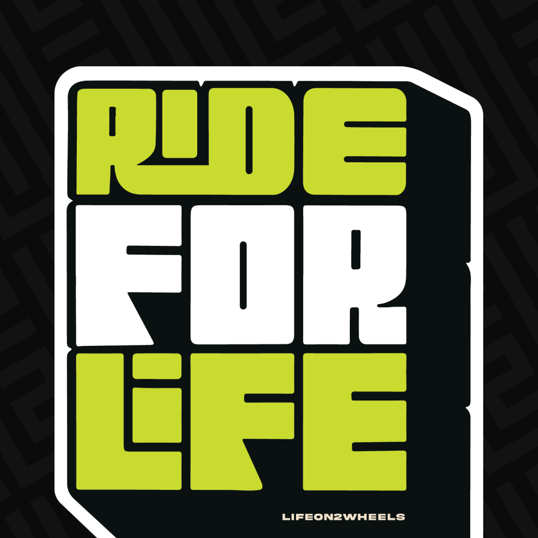 Ride for life Sticker - Life on 2 Wheels