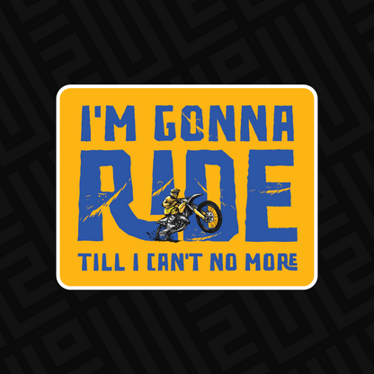 I'm gonna ride Sticker - Life on 2 Wheels